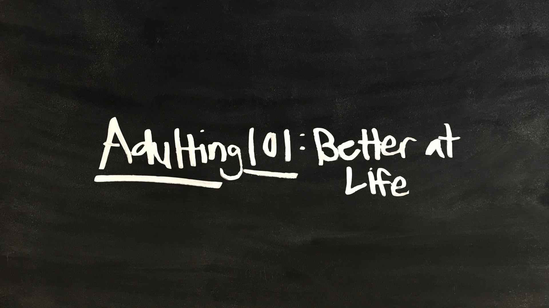 Adulting 101: Better at Work