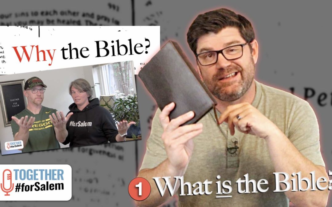 What is the Bible? — Together #forSalem (ep 73)