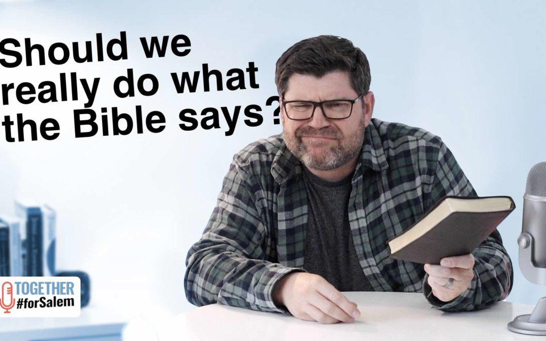 Should we really do what the Bible says? [Bible, pt 2 / 3]